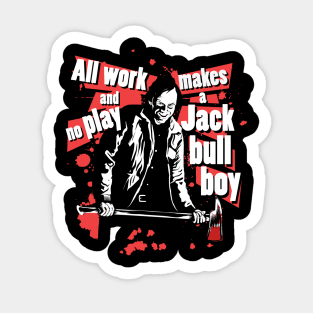 All work and no play makes Jack bull boy Sticker